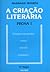 A Criação Literária - Prosa I