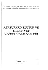 Atatürk'ün Kültür ve Medeniyet Konusundaki Sözleri Atatürk'ün Kültür ve Medeniyet Konusundaki Sözleri