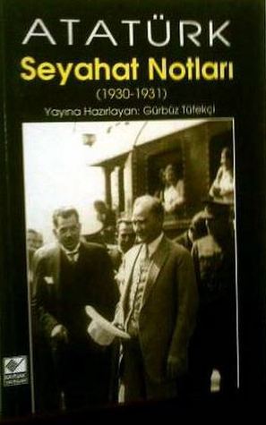 Atatürk: Seyahat Notları, 1930-1931
