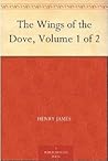 The Wings of the Dove, Volume 1 of 2 Book cover for The Wings of the Dove, Volume 1 of 2