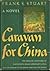 Caravan for China by Frank S. Stuart