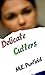 Delicate Cutters by M.E. Purfield