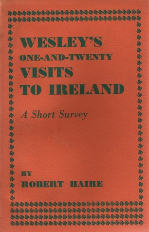 Wesley's One-and-Twenty visits to Ireland: a short survey