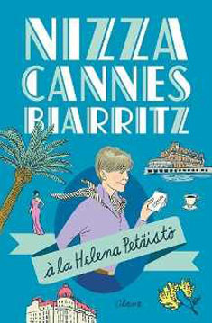 Nizza, Cannes ja Biarritz à la Helena Petäistö