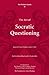 The Thinker's Guide to The Art of Socratic Questioning