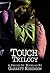 Touch Trilogy