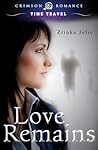 Love Remains by Zrinka Jelic