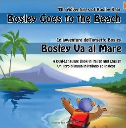 Bosley Goes to the Beach: A Dual Language Book in Italian and English