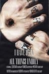 I Have Been All Things Unholy (Unholyverse, #1)