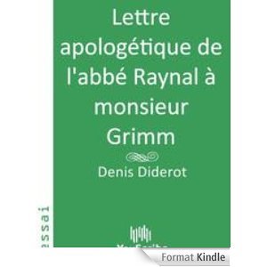 Lettre apologétique de l'abbé Raynal à Monsieur Grim