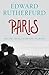 Paris by Edward Rutherfurd Paris by Edward Rutherfurd