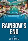 Rainbow's End by J.B. Bonds