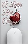 A Little Bit of Crazy by A.E. Murphy