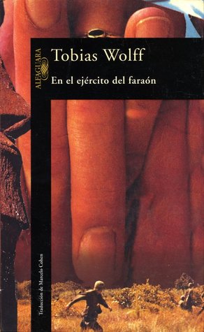 Portada de En el ejército del faraón, de Tobias Wolff