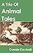 A Trio of Animal Tales