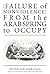 The Failure of Nonviolence by Peter Gelderloos