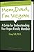Mom Dad, I'm Vegan! A Guide...