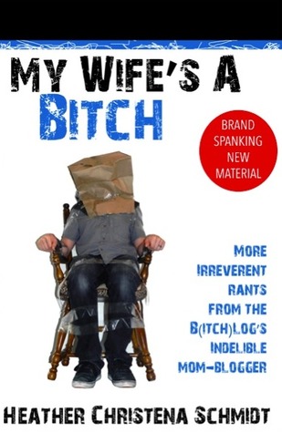 My Wife's A Bitch