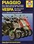 Haynes Service & Repair Manual Piaggio Vespa: Sfera, Typhoon, Zip, Fly, Skipper, Hexagon, Liberty, B125, X8/X9 Scooters for 1991-2009 and Vespa Et2, Et4, Lx and Gt Scooters for 1996-2009