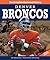 Denver Broncos New & Updated Edition: The Complete Illustrated History