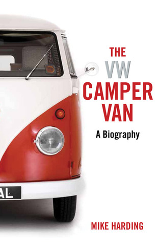 The VW Camper Van: A Biography
