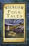 Wicklow Folk Tales (Folk Tales: United Kingdom)