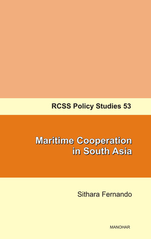 Maritime Cooperation in South Asia: RCSS Policy Studies 53