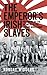 The Emperor's Irish Slaves:...