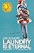 Life Is Short, Laundry Is Eternal: Confessions of a Stay-at-Home Dad
