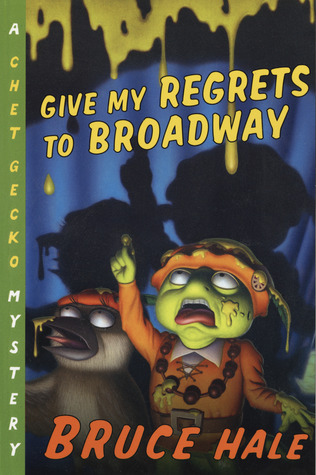 Give My Regrets to Broadway (Chet Gecko Mystery, #9)