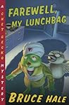 Farewell, My Lunchbag (Chet Gecko Mystery, #3)
