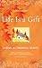 Life Is a Gift: A Book for ...