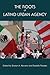 The Roots of Latino Urban Agency (Volume 8) (Al Filo: Mexican American Studies Series)