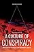 A Culture of Conspiracy: Ap...