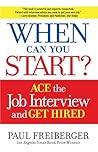 When Can You Start? Ace the Job Interview and Get Hired