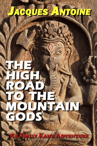 The High Road to the Mountain Gods (The Emily Kane Adventures, #3.5)