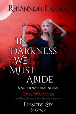 Dire Warnings (In Darkness We Must Abide, #6)