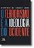 O Terrorismo e a Ideologia do Ocidente