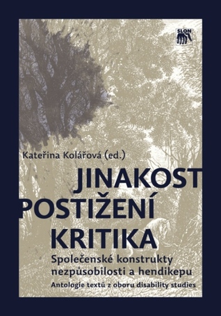 Jinakost - postižení - kritika: Společenské konstrukty nezpůsobilosti