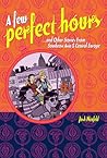 A Few Perfect Hours and Other Stories from Southeast Asia and Central Europe