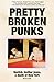 Pretty Broken Punks: Lipstick, Leather jeans, A death of New York