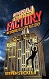 My School Is a Spy Factory (Spy Factory, #1) My School Is a Spy Factory (Spy Factory, #1)