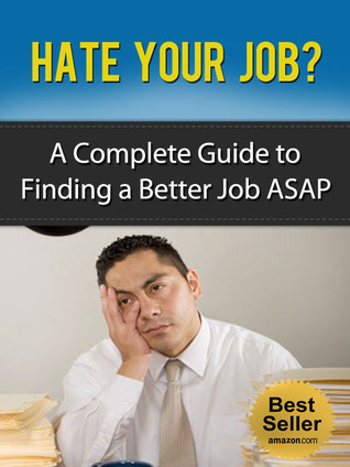 Hate Your Job? A Complete Guide to Finding Another Job ASAP