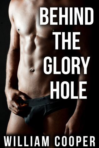 Behind the Glory Hole (ebook)
