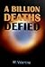 A Billion Deaths Defied