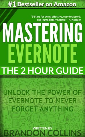 The 2 Hour Guide to Mastering Evernote (Kindle Edition)