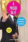 A Prisão da Fé by Lawrence Wright