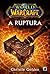 A Ruptura (World of Warcraft, #8)
