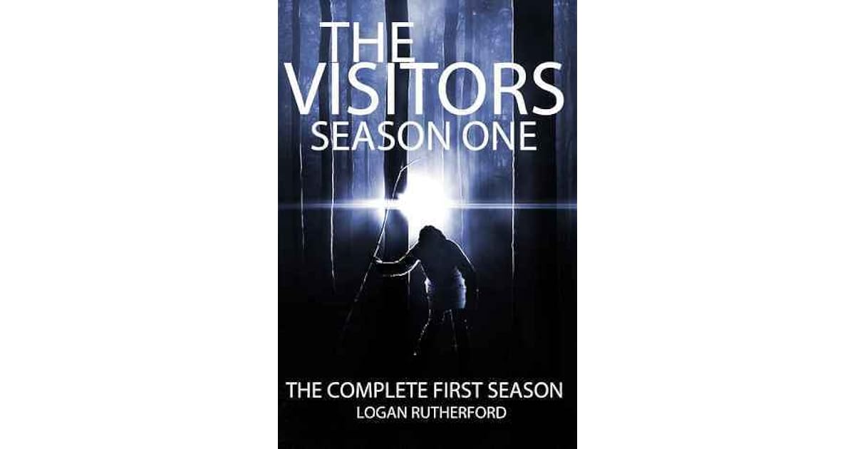 Logan Rutherford Surey The Visitors: SEASON ONE (Episodes 1-5) by Logan Rutherford