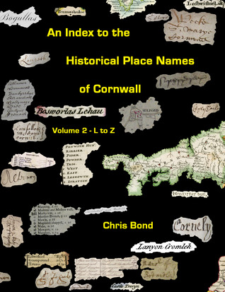 An Index to the Historical Place Names of Cornwall: Volume 2 - L to Z